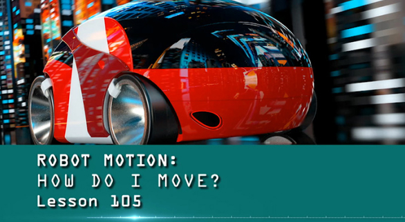 Robot Motion How do I move lesson 105