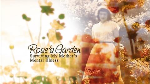 Rose's Garden: Surviving My Mother's Mental Illness