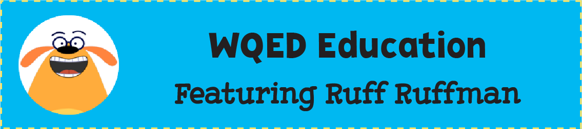 WQED Education. Featuring Ruff Ruffman