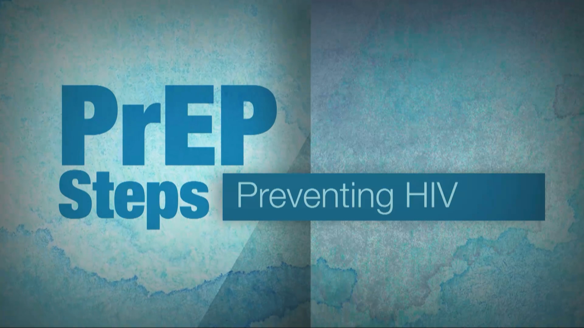 Prep Steps: Preventing HIV